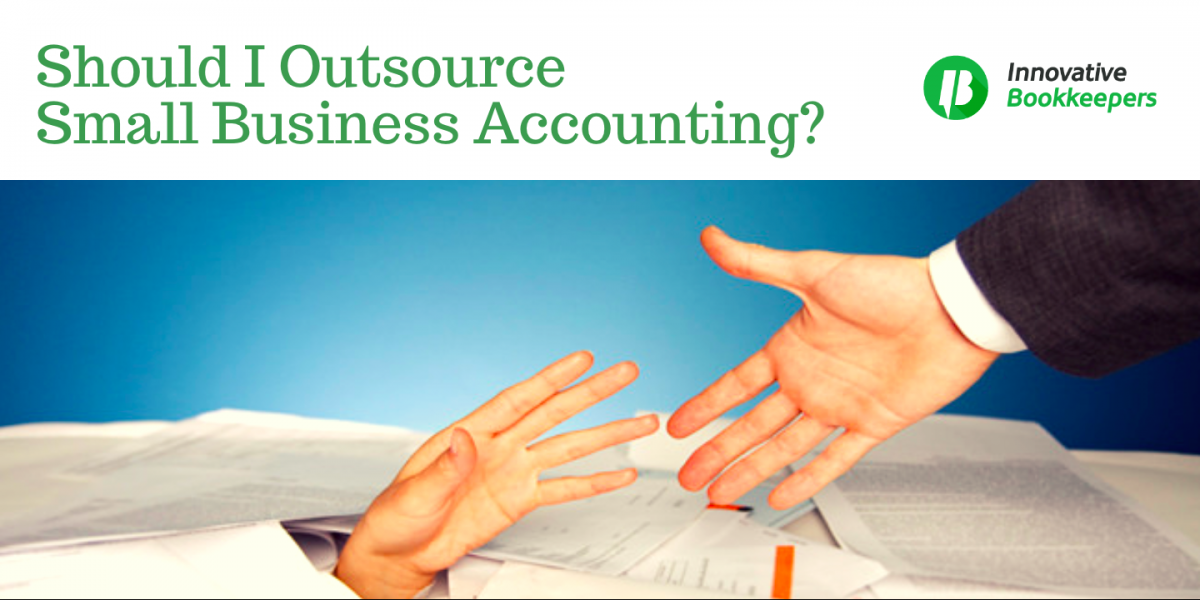 Should You Outsource Small Business Accounting Tasks? | Innovative ...