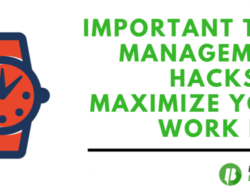 Important Time Management Hacks To Maximize Your Work Day